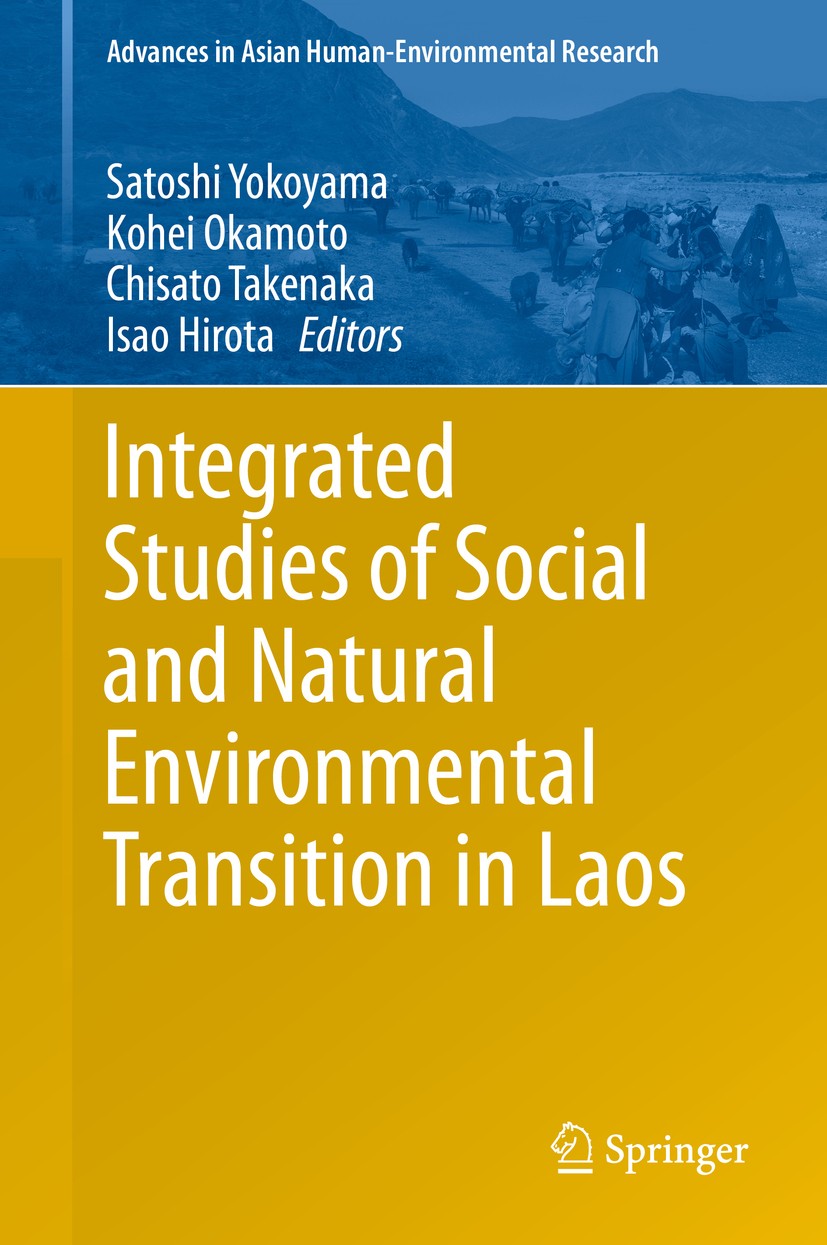 Titlebook: Integrated Studies of Social and Natural Environmental Transition in Laos; Satoshi Yokoyama,Kohei Okamoto,Isao Hirota Book 2014 Springer J Titlebook: Integrated Studies of Social and Natural Environmental Transition in Laos; Satoshi Yokoyama,Kohei Okamoto,Isao Hirota Book 2014 Springer J