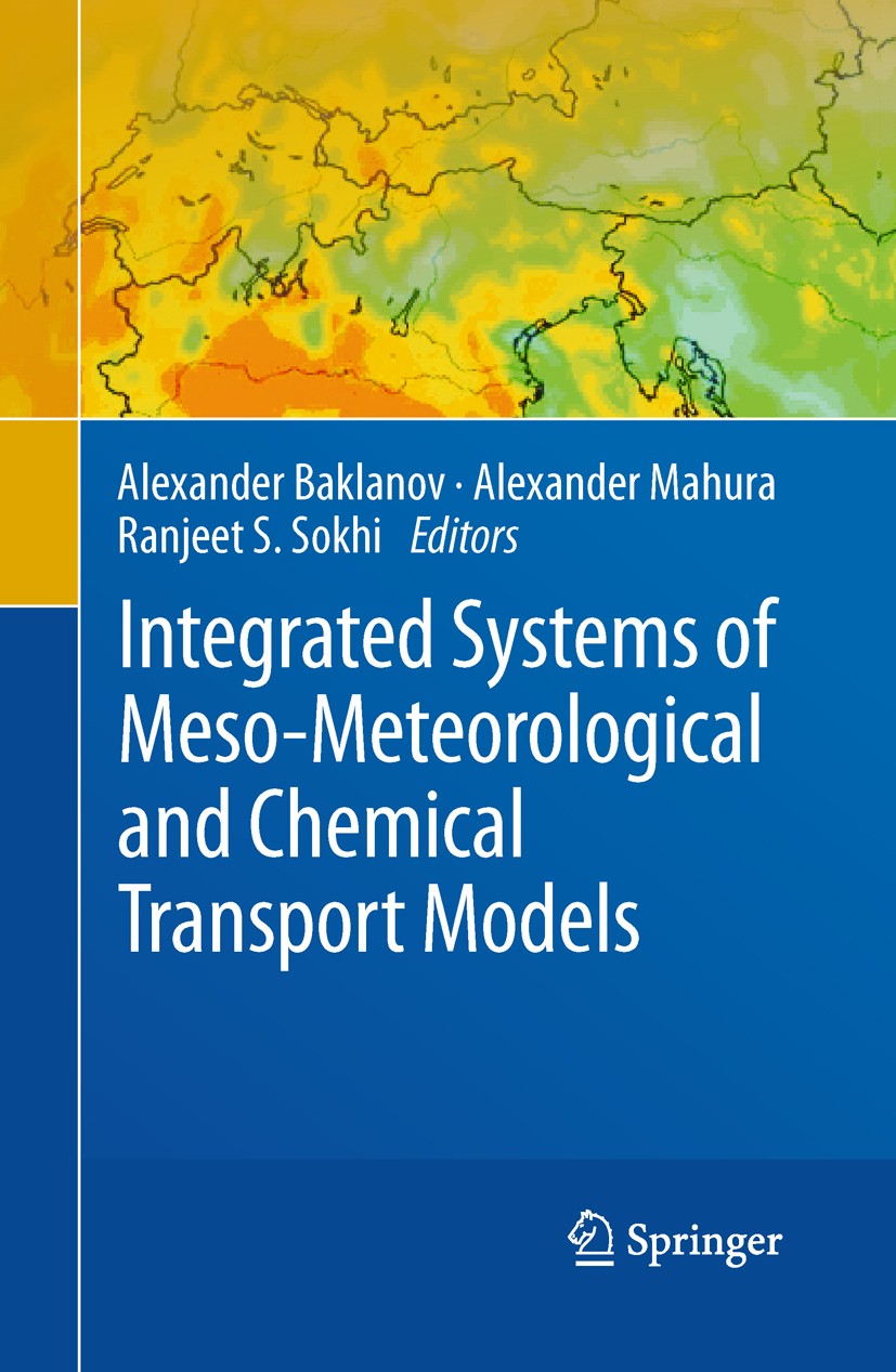 Titlebook: Integrated Systems of Meso-Meteorological and Chemical Transport Models; Alexander Baklanov,Mahura Alexander,Ranjeet Sokhi Book 2011 Sprin Titlebook: Integrated Systems of Meso-Meteorological and Chemical Transport Models; Alexander Baklanov,Mahura Alexander,Ranjeet Sokhi Book 2011 Sprin