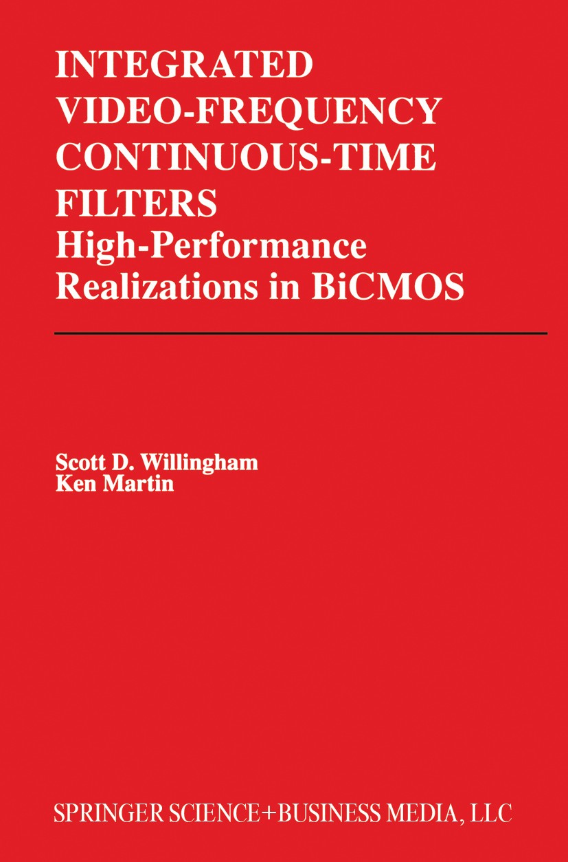 Titlebook: Integrated Video-Frequency Continuous-Time Filters; High-Performance Rea Scott D. Willingham,Ken Martin Book 1995 Springer Science+Business Titlebook: Integrated Video-Frequency Continuous-Time Filters; High-Performance Rea Scott D. Willingham,Ken Martin Book 1995 Springer Science+Business