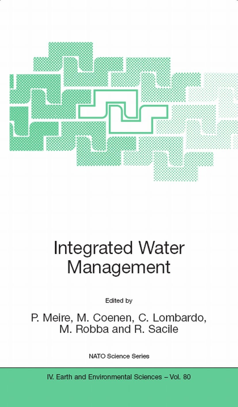 Titlebook: Integrated Water Management; Practical Experience Patrick Meire,Marleen Coenen,Roberto Sacile Conference proceedings 2008 Springer Science+ Titlebook: Integrated Water Management; Practical Experience Patrick Meire,Marleen Coenen,Roberto Sacile Conference proceedings 2008 Springer Science+
