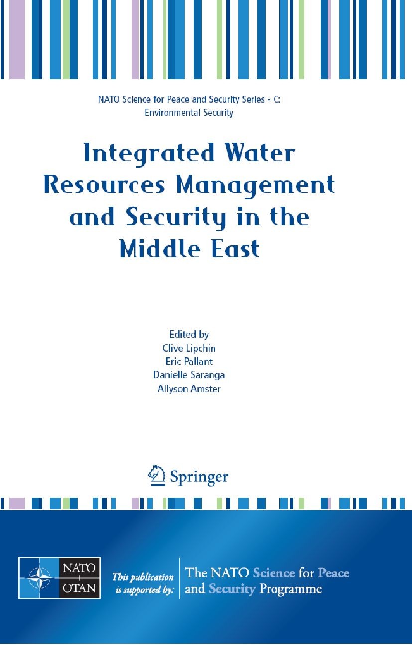 Titlebook: Integrated Water Resources Management and Security in the Middle East; Clive Lipchin,Eric Pallant,Allyson Amster Conference proceedings 20 Titlebook: Integrated Water Resources Management and Security in the Middle East; Clive Lipchin,Eric Pallant,Allyson Amster Conference proceedings 20
