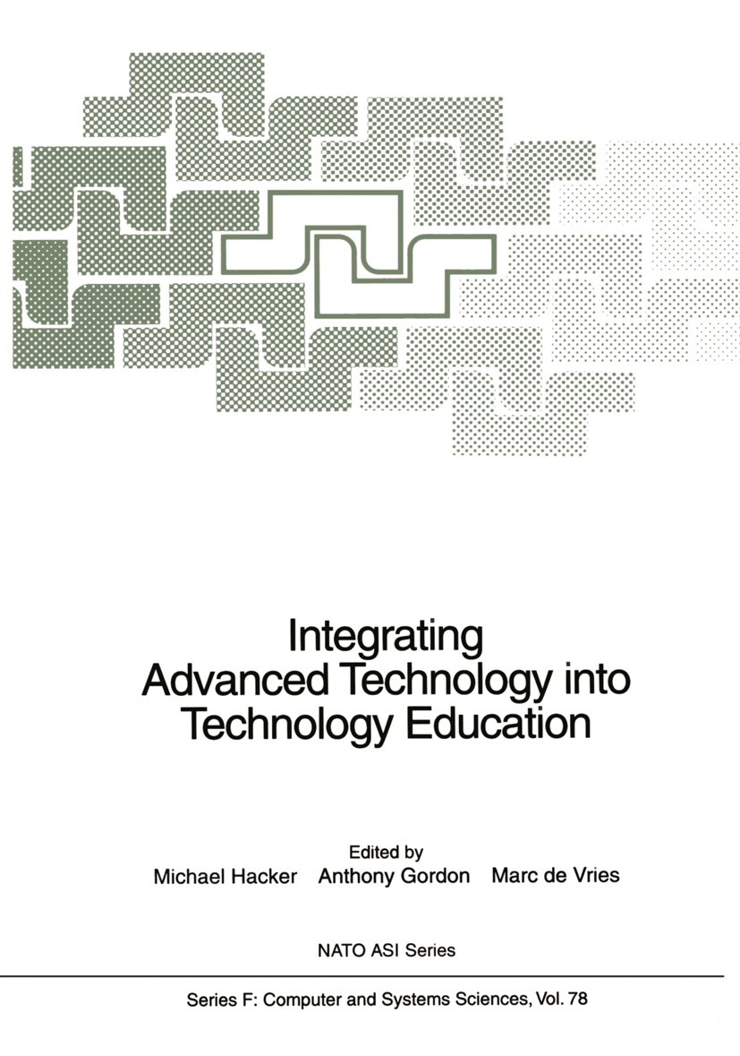 Titlebook: Integrating Advanced Technology into Technology Education; Michael Hacker,Anthony Gordon (Education Inspector Conference proceedings 1991 Titlebook: Integrating Advanced Technology into Technology Education; Michael Hacker,Anthony Gordon (Education Inspector Conference proceedings 1991