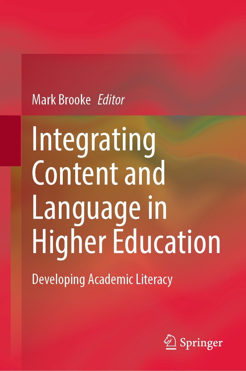 Titlebook: Integrating Content and Language in Higher Education; Developing Academic Mark Brooke Book 2022 The Editor(s) (if applicable) and The Auth Titlebook: Integrating Content and Language in Higher Education; Developing Academic Mark Brooke Book 2022 The Editor(s) (if applicable) and The Auth