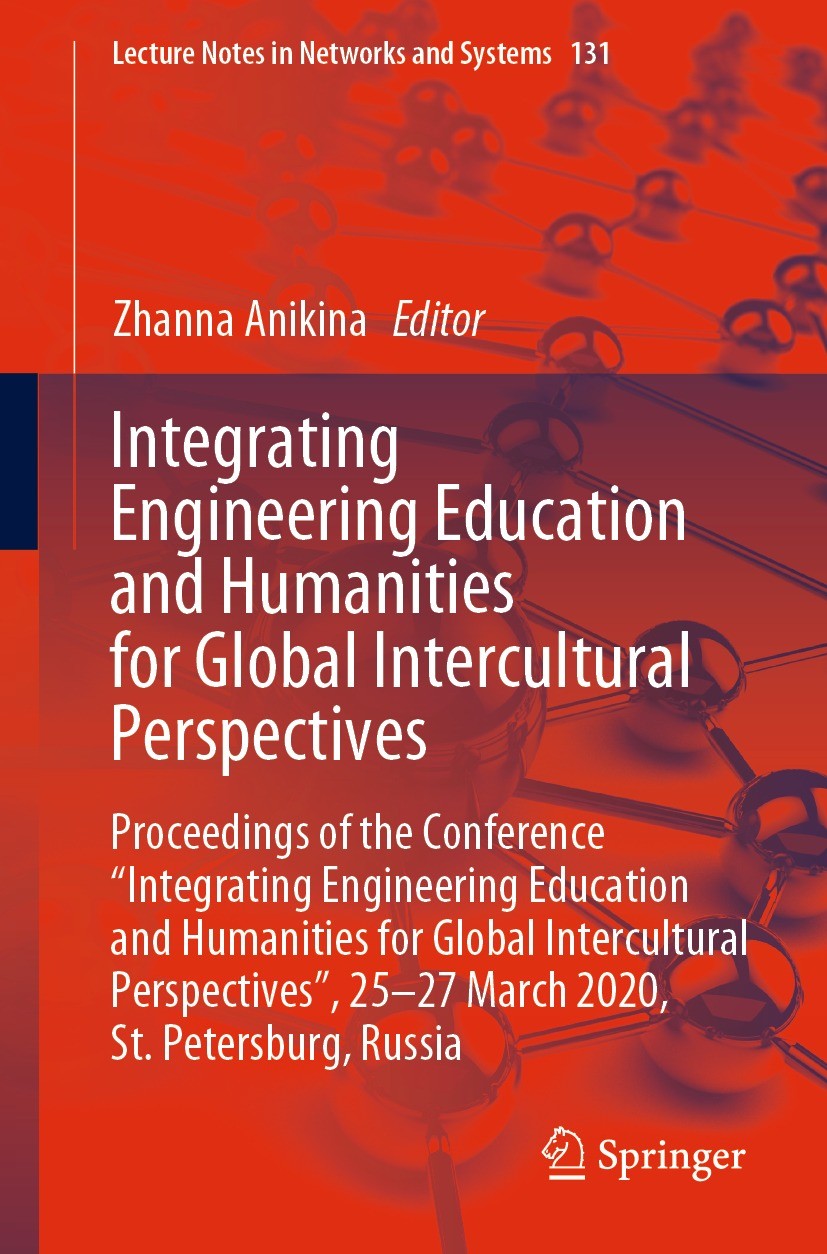 Titlebook: Integrating Engineering Education and Humanities for Global Intercultural Perspectives; Proceedings of the C Zhanna Anikina Conference proc Titlebook: Integrating Engineering Education and Humanities for Global Intercultural Perspectives; Proceedings of the C Zhanna Anikina Conference proc