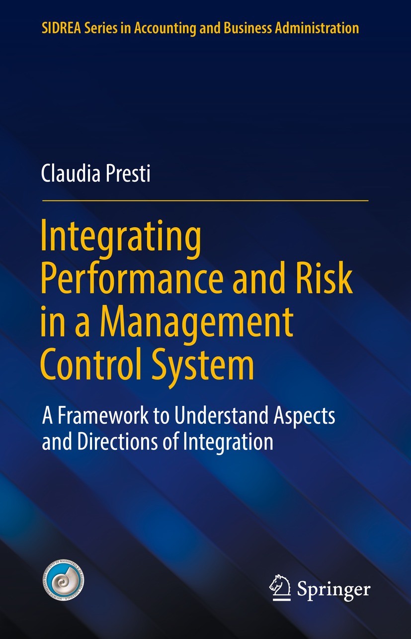 Titlebook: Integrating Performance and Risk in a Management Control System; A Framework to Under Claudia Presti Book 2021 The Editor(s) (if applicable Titlebook: Integrating Performance and Risk in a Management Control System; A Framework to Under Claudia Presti Book 2021 The Editor(s) (if applicable
