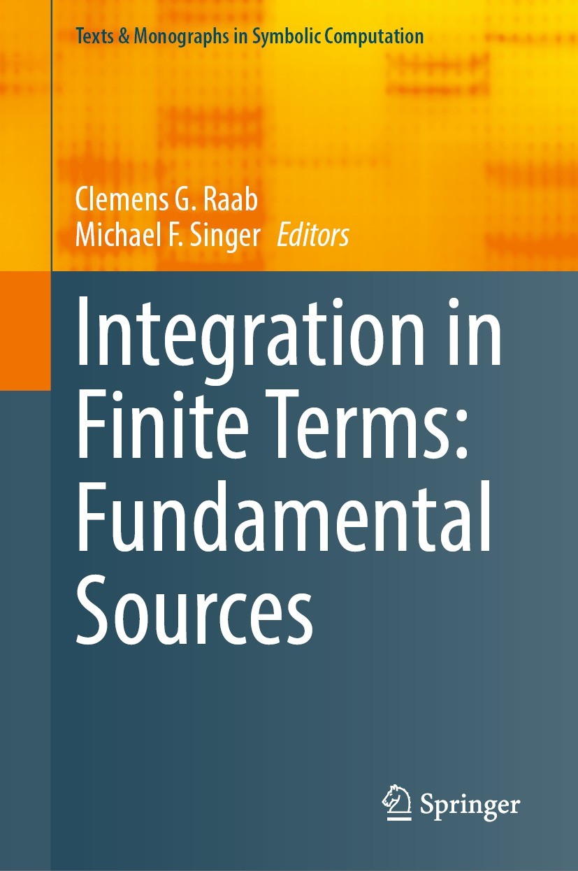 Titlebook: Integration in Finite Terms: Fundamental Sources; Clemens G. Raab,Michael F. Singer Book 2022 Springer Nature Switzerland AG 2022 symbolic Titlebook: Integration in Finite Terms: Fundamental Sources; Clemens G. Raab,Michael F. Singer Book 2022 Springer Nature Switzerland AG 2022 symbolic