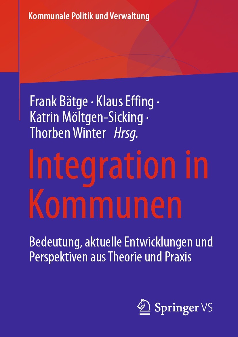 Titlebook: Integration in Kommunen; Bedeutung, aktuelle Frank Bätge,Klaus Effing,Thorben Winter Book 2023 Der/die Herausgeber bzw. der/die Autor(en), Titlebook: Integration in Kommunen; Bedeutung, aktuelle Frank Bätge,Klaus Effing,Thorben Winter Book 2023 Der/die Herausgeber bzw. der/die Autor(en),