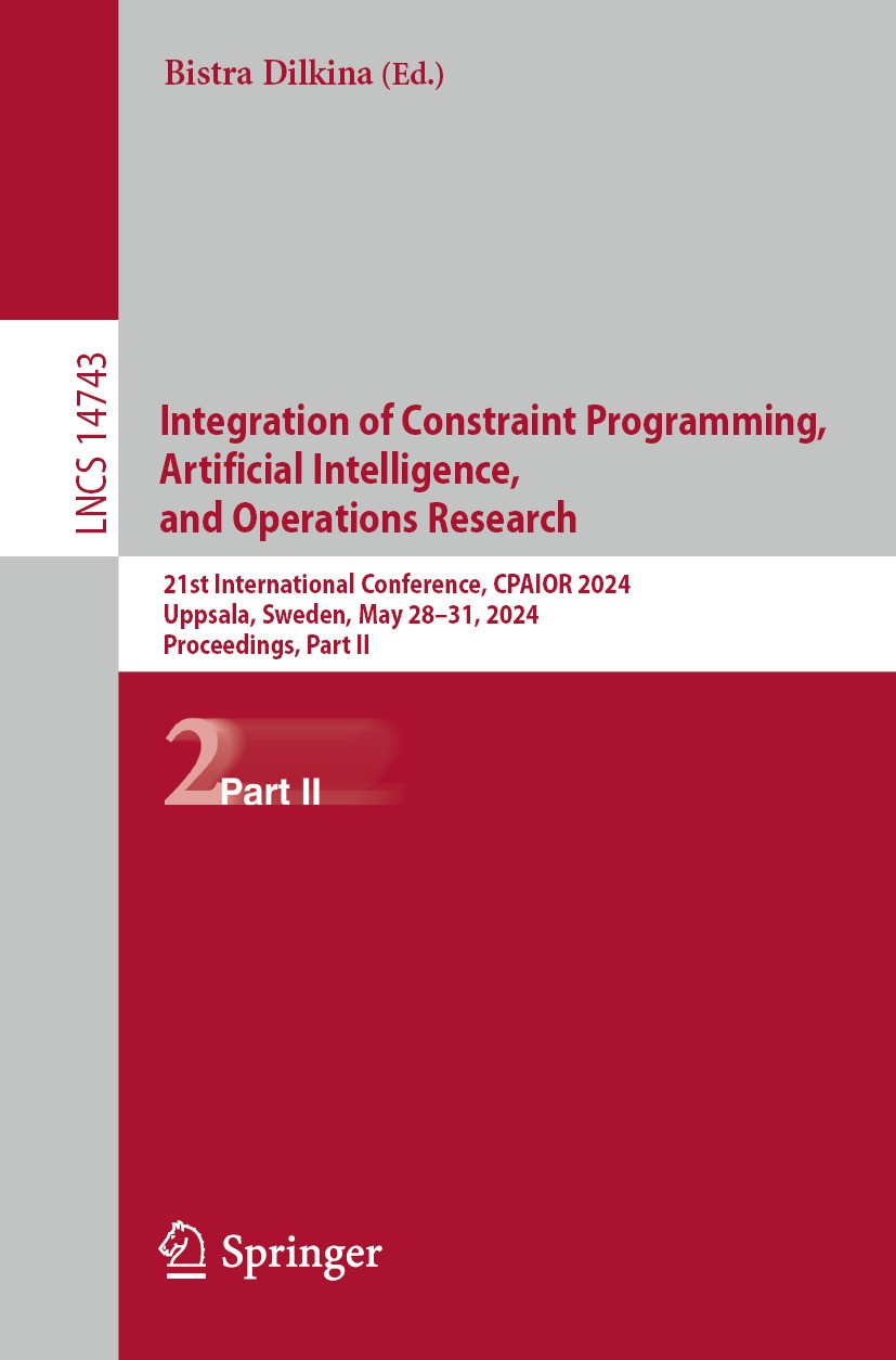 Titlebook: Integration of Constraint Programming, Artificial Intelligence, and Operations Research; 21st International C Bistra Dilkina Conference pro Titlebook: Integration of Constraint Programming, Artificial Intelligence, and Operations Research; 21st International C Bistra Dilkina Conference pro