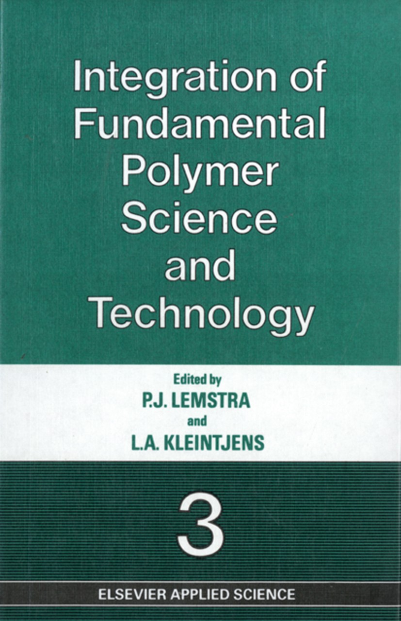 Titlebook: Integration of Fundamental Polymer Science and Technology—3; P. J. Lemstra,L. A. Kleintjens Book 1989 Elsevier Science Publishers Ltd 1989 Titlebook: Integration of Fundamental Polymer Science and Technology—3; P. J. Lemstra,L. A. Kleintjens Book 1989 Elsevier Science Publishers Ltd 1989