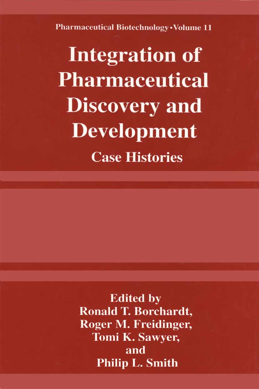 Titlebook: Integration of Pharmaceutical Discovery and Development; Case Histories Ronald T. Borchardt,Roger M. Freidinger,Philip L. Book 1998 Spring Titlebook: Integration of Pharmaceutical Discovery and Development; Case Histories Ronald T. Borchardt,Roger M. Freidinger,Philip L. Book 1998 Spring