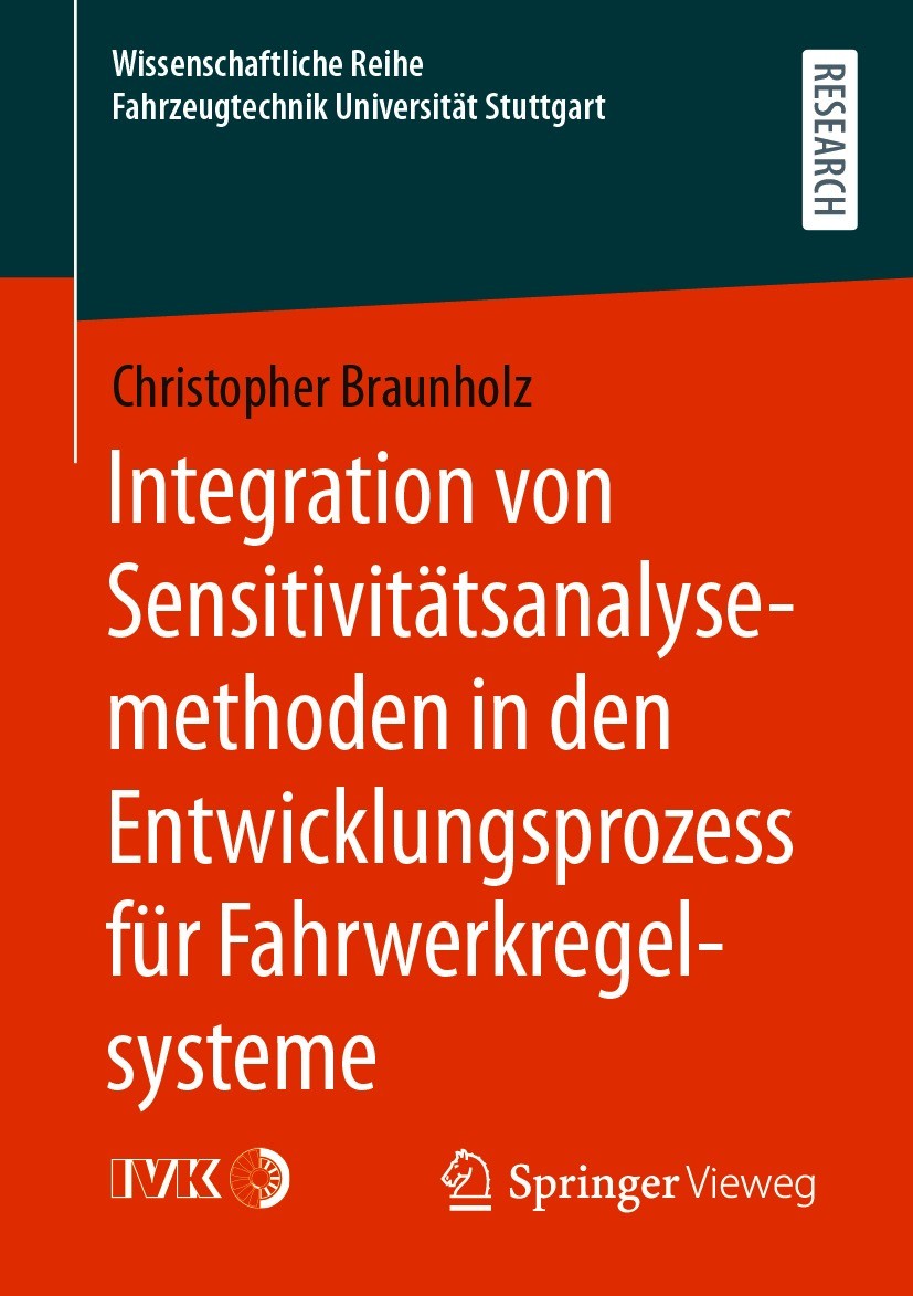 Titlebook: Integration von Sensitivitätsanalysemethoden in den Entwicklungsprozess für Fahrwerkregelsysteme; Christopher Braunholz Book 2021 Der/die Titlebook: Integration von Sensitivitätsanalysemethoden in den Entwicklungsprozess für Fahrwerkregelsysteme; Christopher Braunholz Book 2021 Der/die