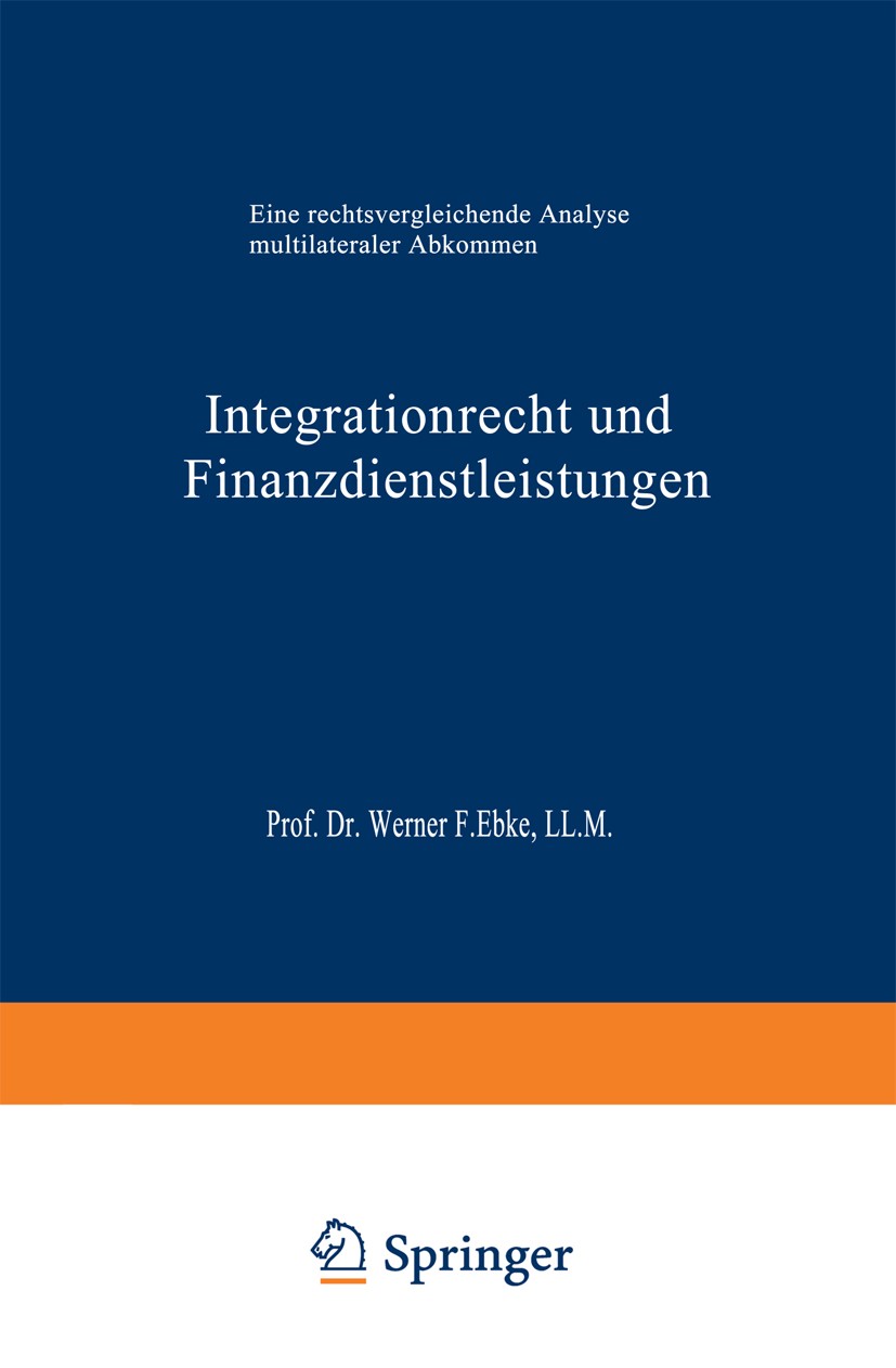 Titlebook: Integrationrecht und Finanzdienstleistungen; Eine rechtsvergleich Eduardo Moran Textbook 1996 Springer Fachmedien Wiesbaden 1996 Deregulier Titlebook: Integrationrecht und Finanzdienstleistungen; Eine rechtsvergleich Eduardo Moran Textbook 1996 Springer Fachmedien Wiesbaden 1996 Deregulier