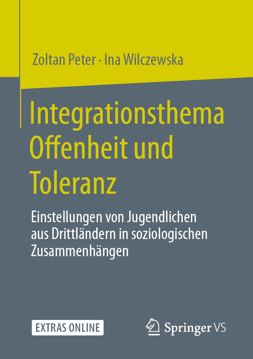 Titlebook: Integrationsthema Offenheit und Toleranz; Einstellungen von Ju Zoltan Peter,Ina Wilczewska Book 2020 Der/die Herausgeber bzw. der/die Autor Titlebook: Integrationsthema Offenheit und Toleranz; Einstellungen von Ju Zoltan Peter,Ina Wilczewska Book 2020 Der/die Herausgeber bzw. der/die Autor