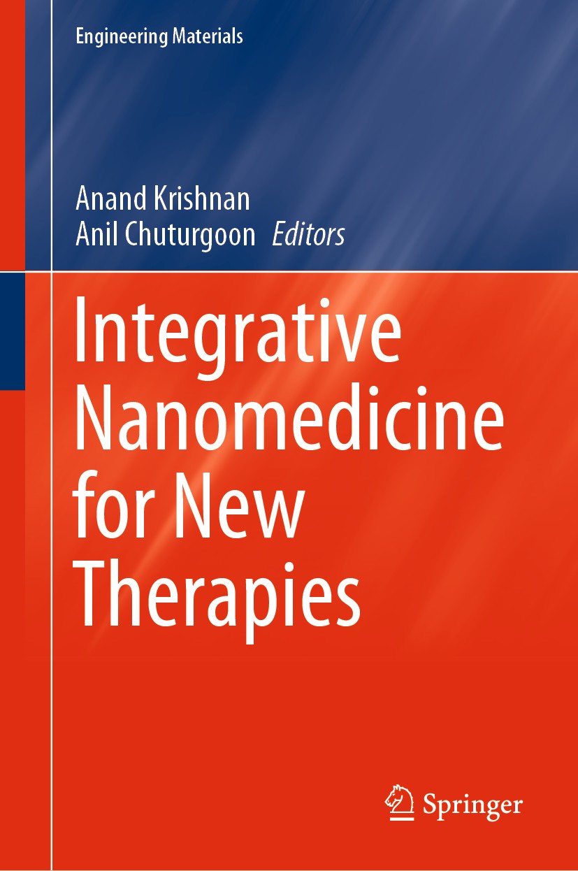 Titlebook: Integrative Nanomedicine for New Therapies; Anand Krishnan,Anil Chuturgoon Book 2020 Springer Nature Switzerland AG 2020 Integrative Nanom Titlebook: Integrative Nanomedicine for New Therapies; Anand Krishnan,Anil Chuturgoon Book 2020 Springer Nature Switzerland AG 2020 Integrative Nanom