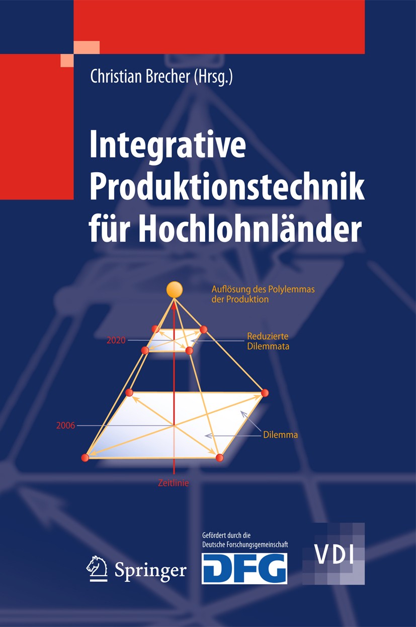 Titlebook: Integrative Produktionstechnik für Hochlohnländer; Christian Brecher Book 2011 Springer-Verlag Berlin Heidelberg 2011 Hochlohnland.Integra Titlebook: Integrative Produktionstechnik für Hochlohnländer; Christian Brecher Book 2011 Springer-Verlag Berlin Heidelberg 2011 Hochlohnland.Integra