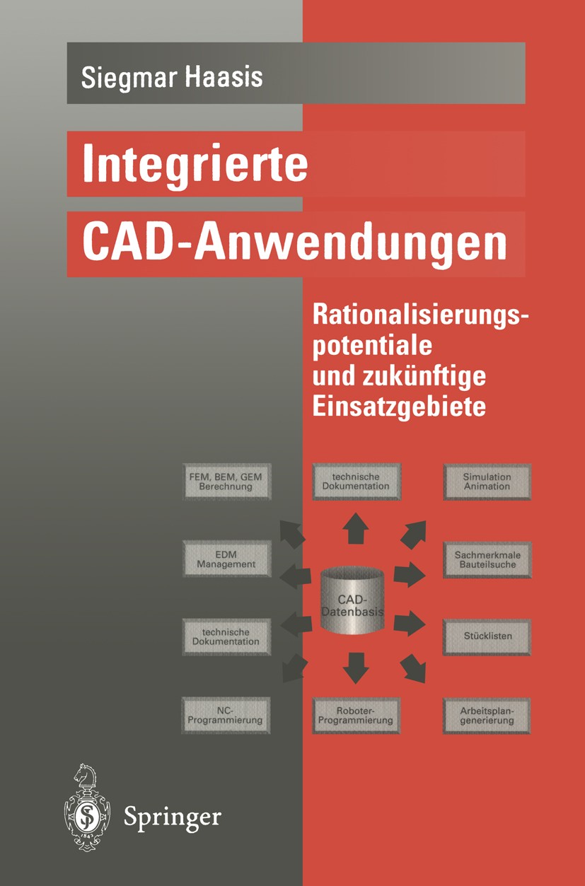 Titlebook: Integrierte CAD-Anwendungen; Rationalisierungspot Siegmar Haasis Book 1995 Springer-Verlag Berlin Heidelberg 1995 Abwicklung.Bauteil.Einzel Titlebook: Integrierte CAD-Anwendungen; Rationalisierungspot Siegmar Haasis Book 1995 Springer-Verlag Berlin Heidelberg 1995 Abwicklung.Bauteil.Einzel