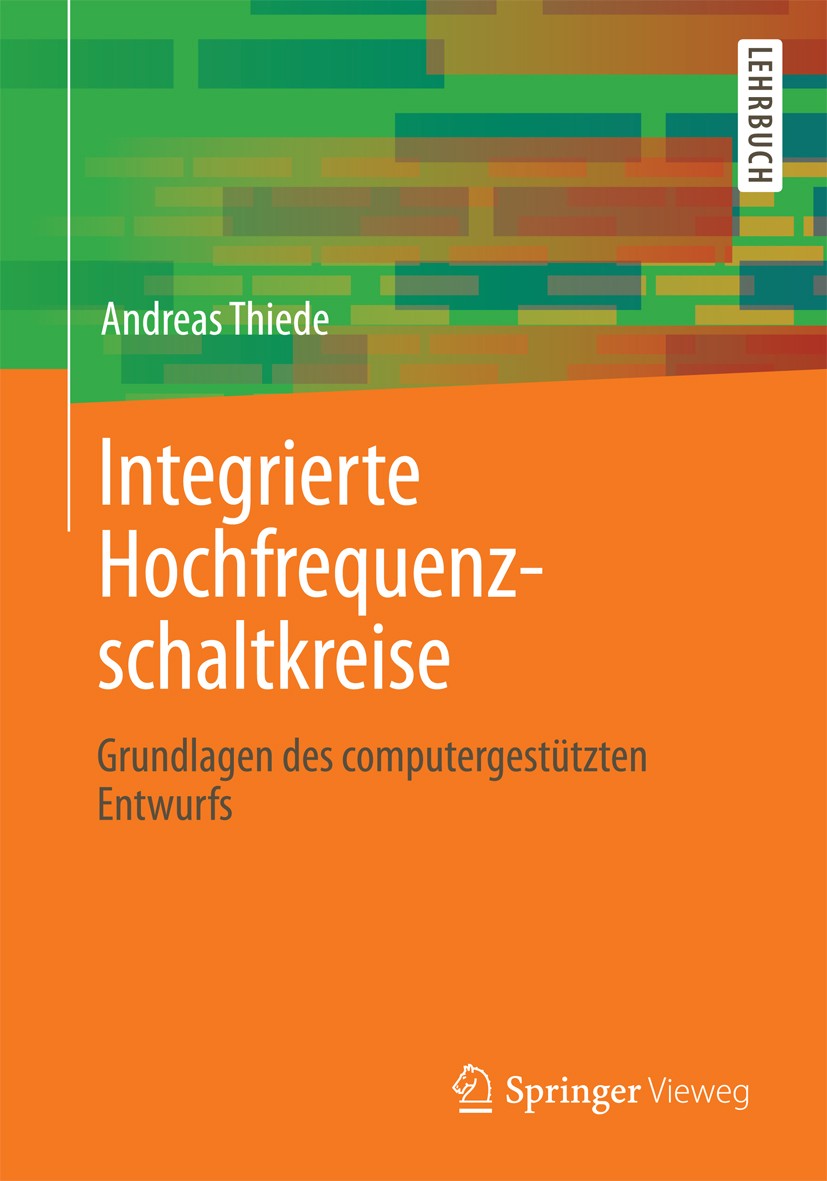 Titlebook: Integrierte Hochfrequenzschaltkreise; Grundlagen des compu Andreas Thiede Textbook 2013 Springer Fachmedien Wiesbaden 2013 ASIC.ASICs.Anpas Titlebook: Integrierte Hochfrequenzschaltkreise; Grundlagen des compu Andreas Thiede Textbook 2013 Springer Fachmedien Wiesbaden 2013 ASIC.ASICs.Anpas