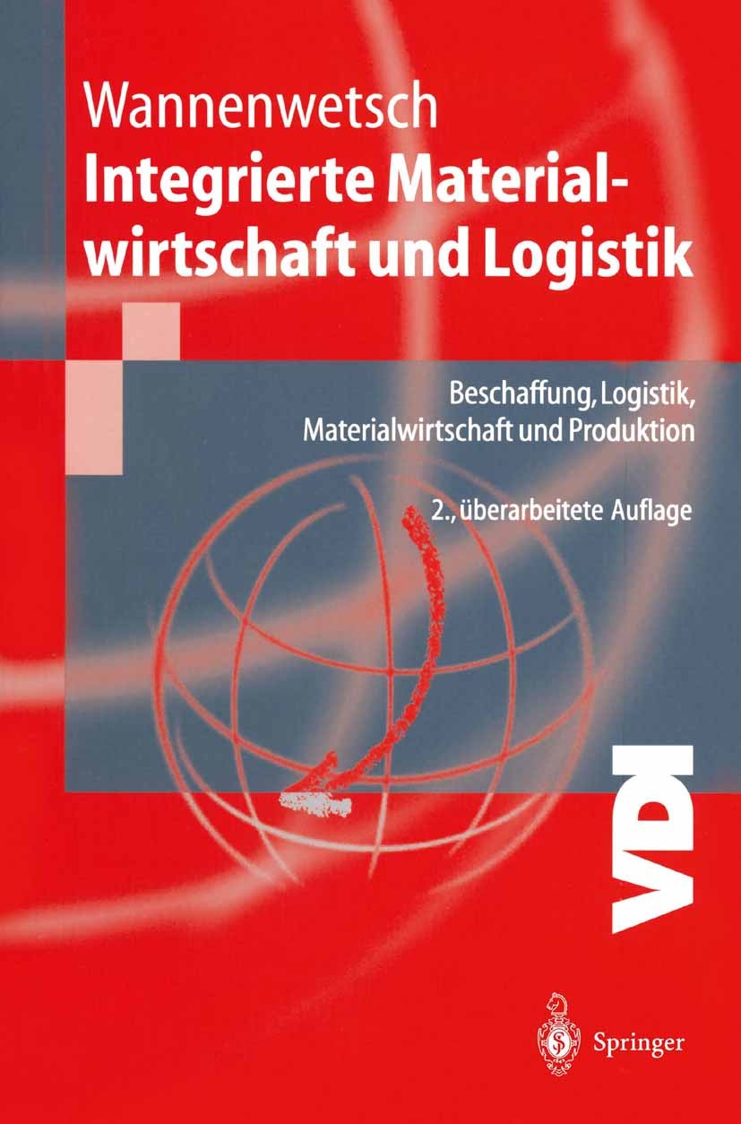 Titlebook: Integrierte Materialwirtschaft und Logistik; Beschaffung, Logisti Helmut Wannenwetsch Book 20042nd edition Springer-Verlag Berlin Heidelber Titlebook: Integrierte Materialwirtschaft und Logistik; Beschaffung, Logisti Helmut Wannenwetsch Book 20042nd edition Springer-Verlag Berlin Heidelber