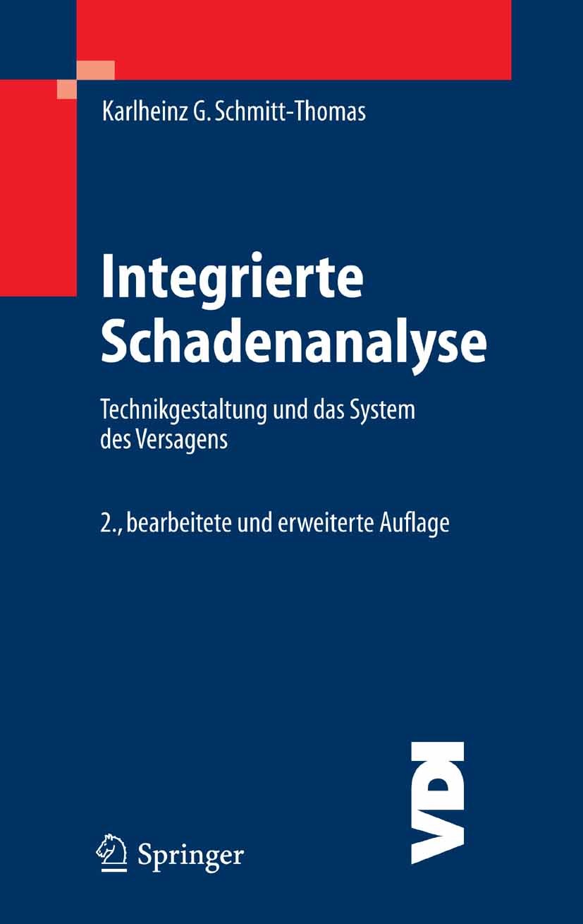 Titlebook: Integrierte Schadenanalyse; Technikgestaltung un Karlheinz G. Schmitt-Thomas Book 20052nd edition Springer-Verlag Berlin Heidelberg 2005 Gu Titlebook: Integrierte Schadenanalyse; Technikgestaltung un Karlheinz G. Schmitt-Thomas Book 20052nd edition Springer-Verlag Berlin Heidelberg 2005 Gu