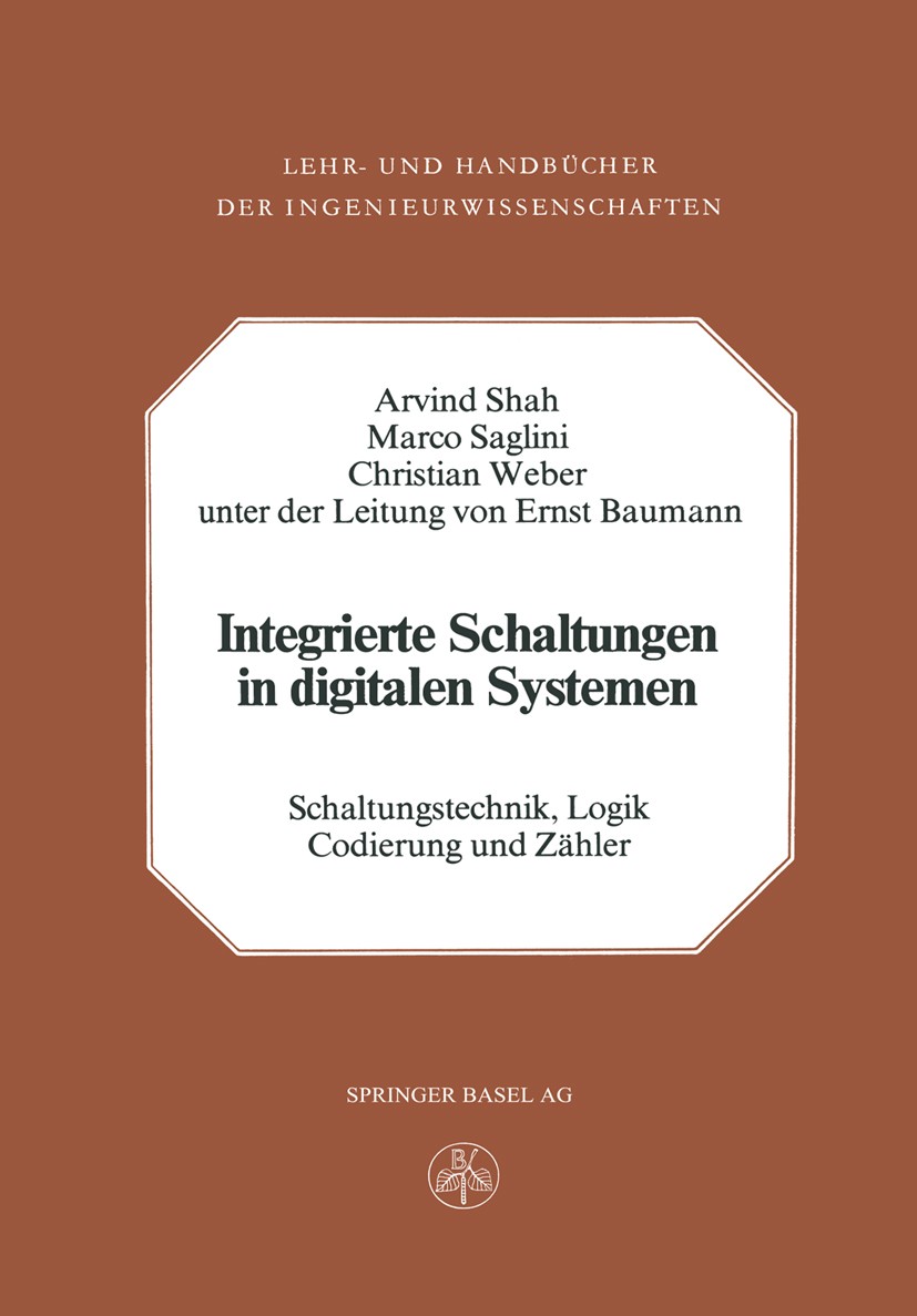 Titlebook: Integrierte Schaltungen in digitalen Systemen; Band 1: Schaltungste Arvind Shah,Marco Saglini,Christian Weber Book 1977 Springer Basel AG 1 Titlebook: Integrierte Schaltungen in digitalen Systemen; Band 1: Schaltungste Arvind Shah,Marco Saglini,Christian Weber Book 1977 Springer Basel AG 1