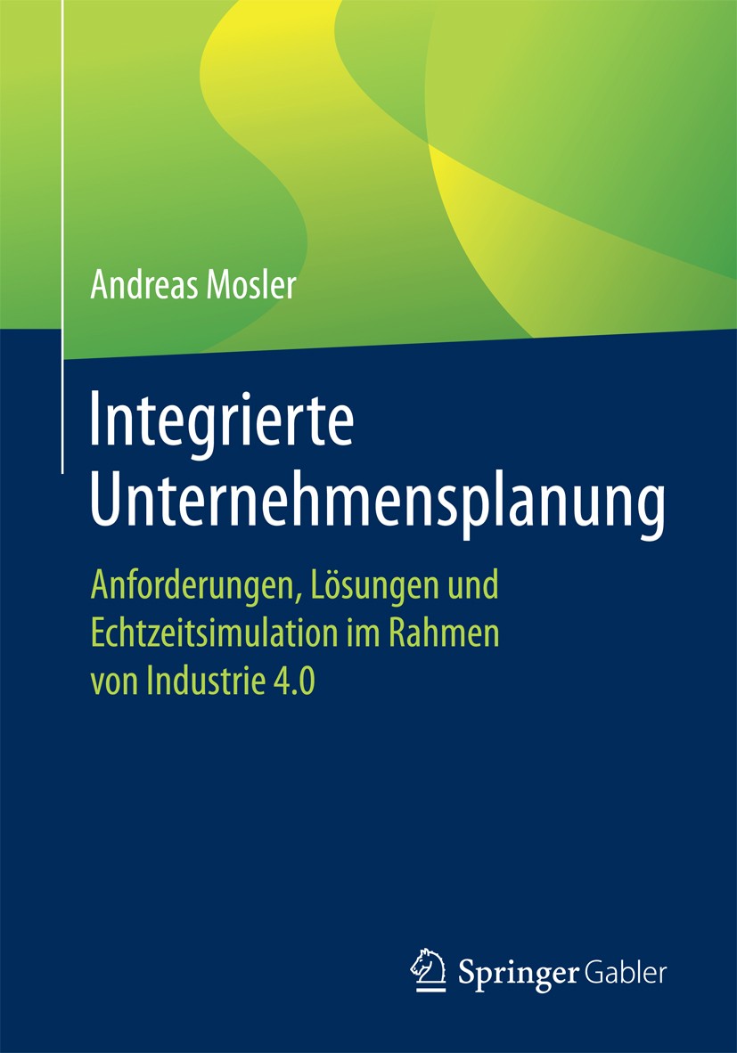 Titlebook: Integrierte Unternehmensplanung; Anforderungen, Lösun Andreas Mosler Book 2017 Springer Fachmedien Wiesbaden GmbH 2017 Business Intelligenc Titlebook: Integrierte Unternehmensplanung; Anforderungen, Lösun Andreas Mosler Book 2017 Springer Fachmedien Wiesbaden GmbH 2017 Business Intelligenc