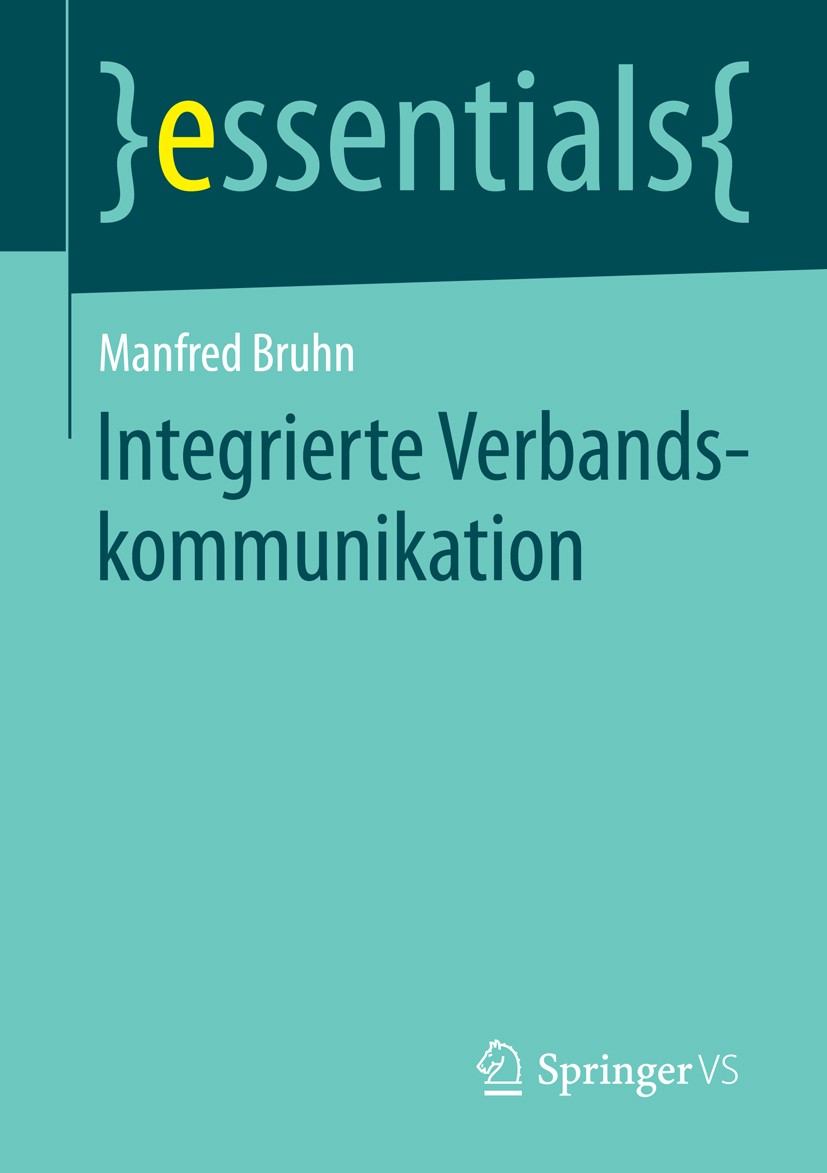 Titlebook: Integrierte Verbandskommunikation; Manfred Bruhn Book 2014 Springer Fachmedien Wiesbaden GmbH, ein Teil von Springer Nature 2014 Barrieren Titlebook: Integrierte Verbandskommunikation; Manfred Bruhn Book 2014 Springer Fachmedien Wiesbaden GmbH, ein Teil von Springer Nature 2014 Barrieren