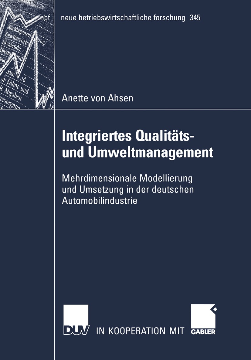 Titlebook: Integriertes Qualitäts- und Umweltmanagement; Mehrdimensionale Mod Anette Ahsen Book 2006 Gabler Verlag | Springer Fachmedien Wiesbaden Gmb Titlebook: Integriertes Qualitäts- und Umweltmanagement; Mehrdimensionale Mod Anette Ahsen Book 2006 Gabler Verlag | Springer Fachmedien Wiesbaden Gmb