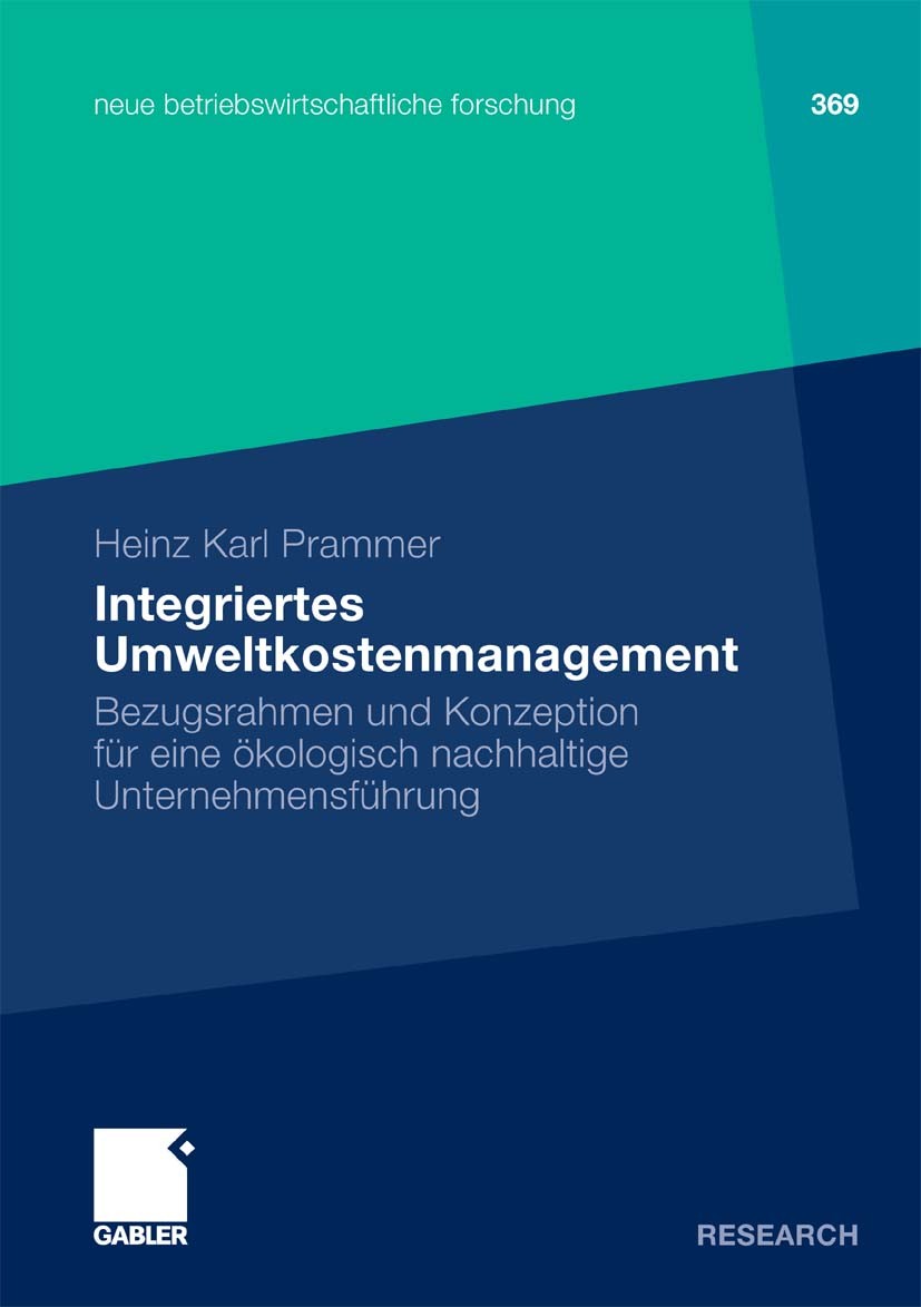 Titlebook: Integriertes Umweltkostenmanagement; Bezugsrahmen und Kon Heinz Karl Prammer Book 2009 Gabler Verlag | Springer Fachmedien Wiesbaden GmbH, Titlebook: Integriertes Umweltkostenmanagement; Bezugsrahmen und Kon Heinz Karl Prammer Book 2009 Gabler Verlag | Springer Fachmedien Wiesbaden GmbH,