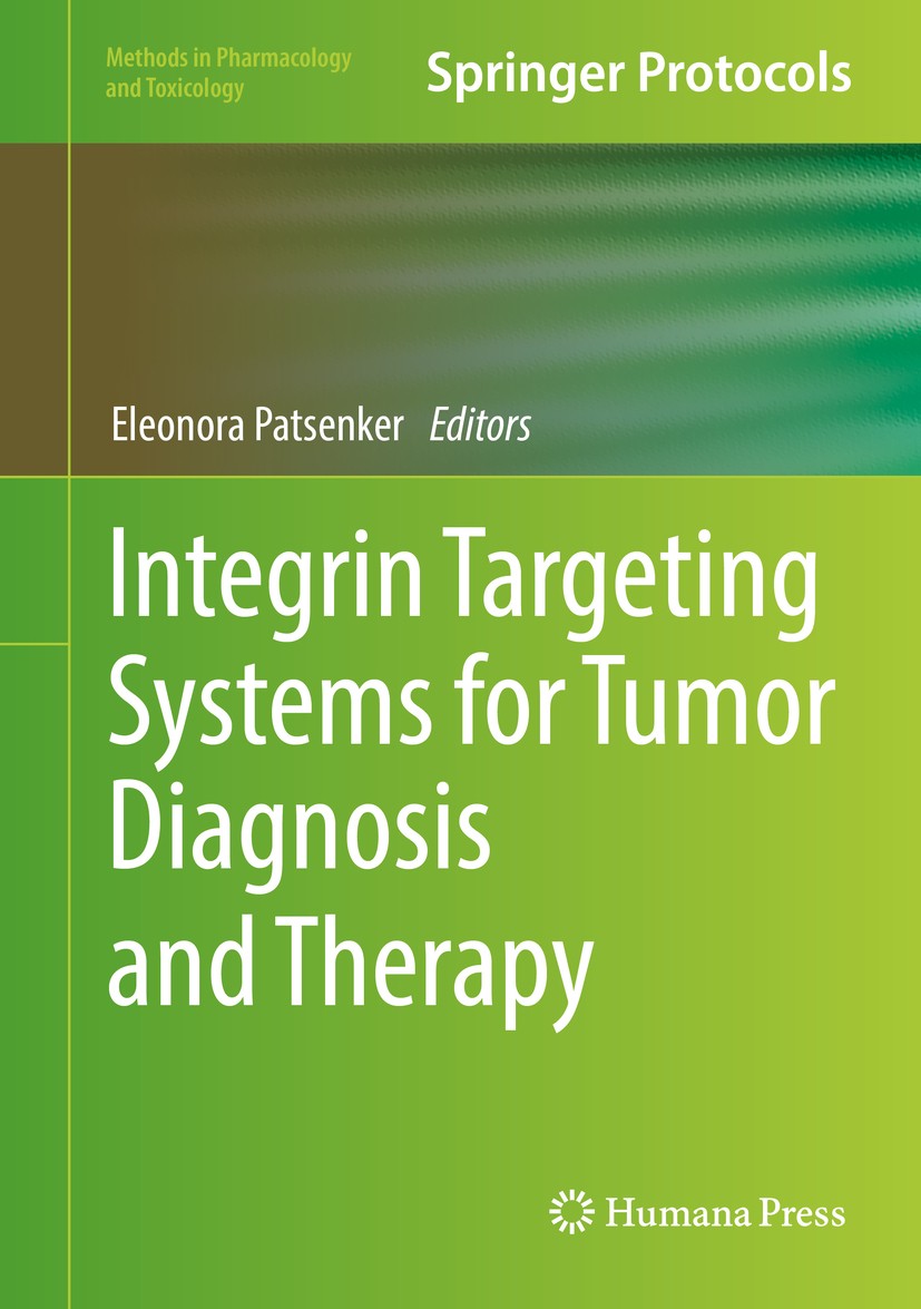 Titlebook: Integrin Targeting Systems for Tumor Diagnosis and Therapy; Eleonora Patsenker Book 2018 Springer Science+Business Media, LLC, part of Spr Titlebook: Integrin Targeting Systems for Tumor Diagnosis and Therapy; Eleonora Patsenker Book 2018 Springer Science+Business Media, LLC, part of Spr