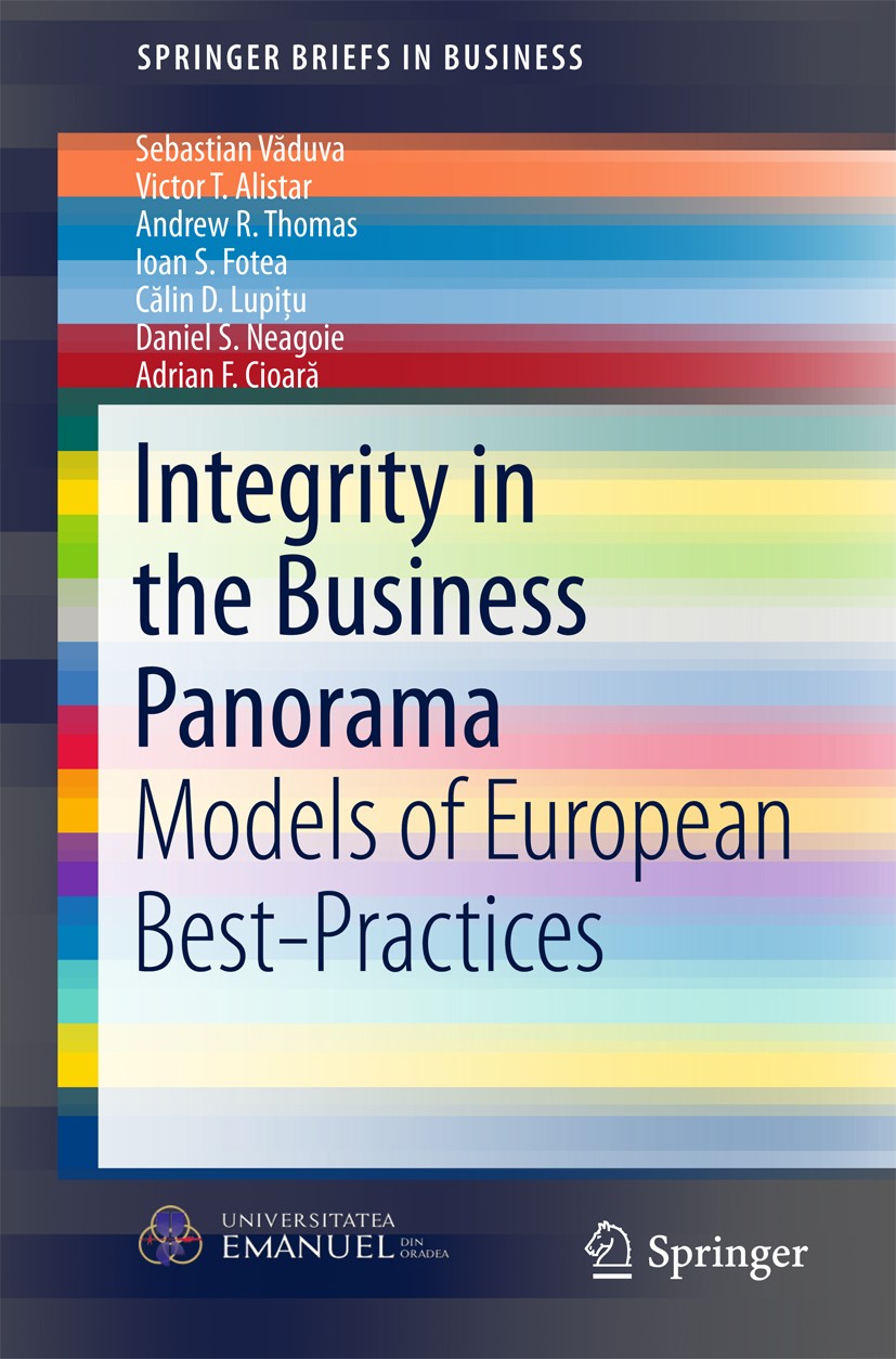 Titlebook: Integrity in the Business Panorama; Models of European B Sebastian Văduva,Victor T. Alistar,Adrian F. Cioar Book 2016 The Author(s) 2016 Bu Titlebook: Integrity in the Business Panorama; Models of European B Sebastian Văduva,Victor T. Alistar,Adrian F. Cioar Book 2016 The Author(s) 2016 Bu