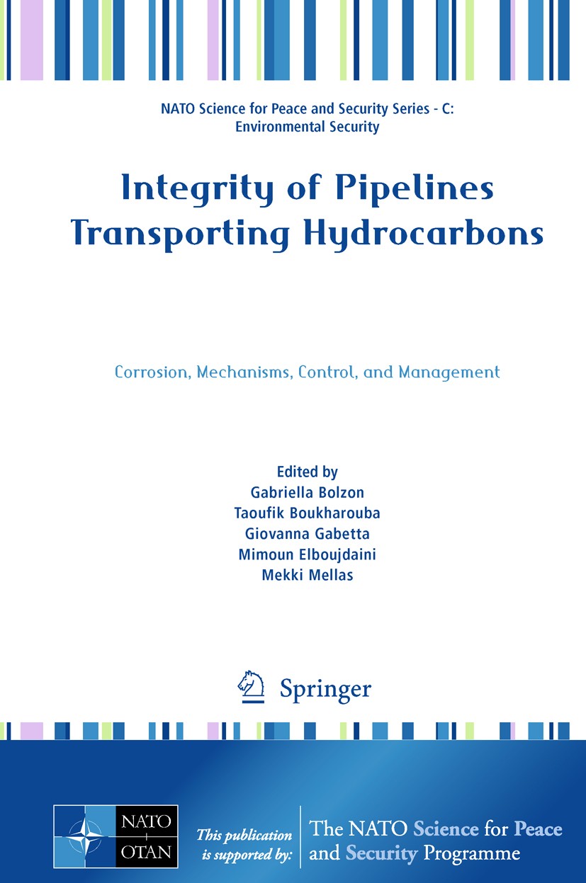 Titlebook: Integrity of Pipelines Transporting Hydrocarbons; Corrosion, Mechanism Gabriella Bolzon,Taoufik Boukharouba,Mekki Mellas Conference proceed Titlebook: Integrity of Pipelines Transporting Hydrocarbons; Corrosion, Mechanism Gabriella Bolzon,Taoufik Boukharouba,Mekki Mellas Conference proceed