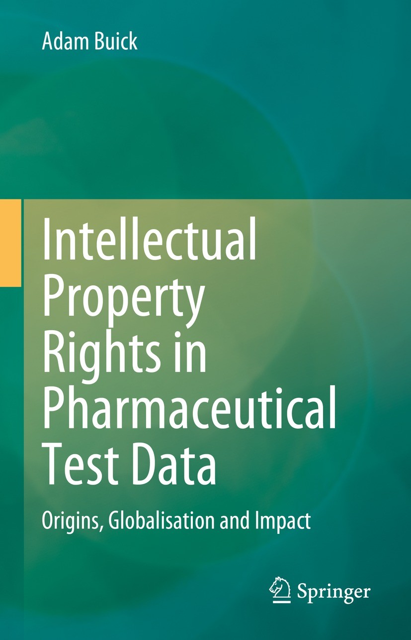 Titlebook: Intellectual Property Rights in Pharmaceutical Test Data; Origins, Globalisati Adam Buick Book 2023 The Editor(s) (if applicable) and The A Titlebook: Intellectual Property Rights in Pharmaceutical Test Data; Origins, Globalisati Adam Buick Book 2023 The Editor(s) (if applicable) and The A