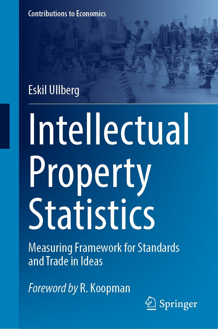 Titlebook: Intellectual Property Statistics; Measuring Framework Eskil Ullberg Book 2023 The Editor(s) (if applicable) and The Author(s), under exclu Titlebook: Intellectual Property Statistics; Measuring Framework Eskil Ullberg Book 2023 The Editor(s) (if applicable) and The Author(s), under exclu
