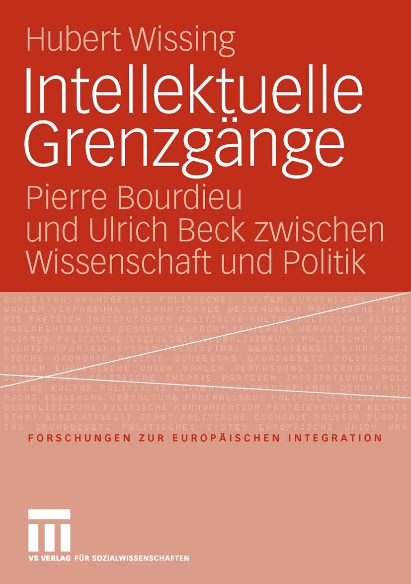 Titlebook: Intellektuelle Grenzgänge; Pierre Bourdieu und Hubert Wissing Book 2006 VS Verlag für Sozialwissenschaften | Springer Fachmedien Wiesbaden Titlebook: Intellektuelle Grenzgänge; Pierre Bourdieu und Hubert Wissing Book 2006 VS Verlag für Sozialwissenschaften | Springer Fachmedien Wiesbaden