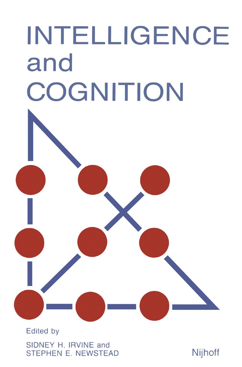 Titlebook: Intelligence and Cognition: Contemporary Frames of Reference; Sidney H. Irvine,Stephen E. Newstead Book 1987 Martinus Nijhoff Publishers, Titlebook: Intelligence and Cognition: Contemporary Frames of Reference; Sidney H. Irvine,Stephen E. Newstead Book 1987 Martinus Nijhoff Publishers,