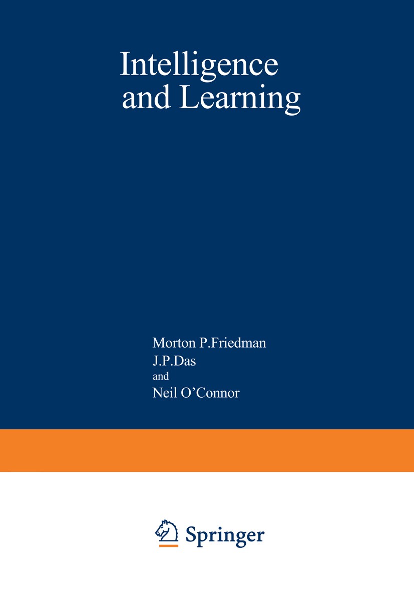Titlebook: Intelligence and Learning; Morton P. Friedman,J. P. Das,Neil O’Connor Book 1981 Plenum Press, New York 1981 attention.development.developm Titlebook: Intelligence and Learning; Morton P. Friedman,J. P. Das,Neil O’Connor Book 1981 Plenum Press, New York 1981 attention.development.developm