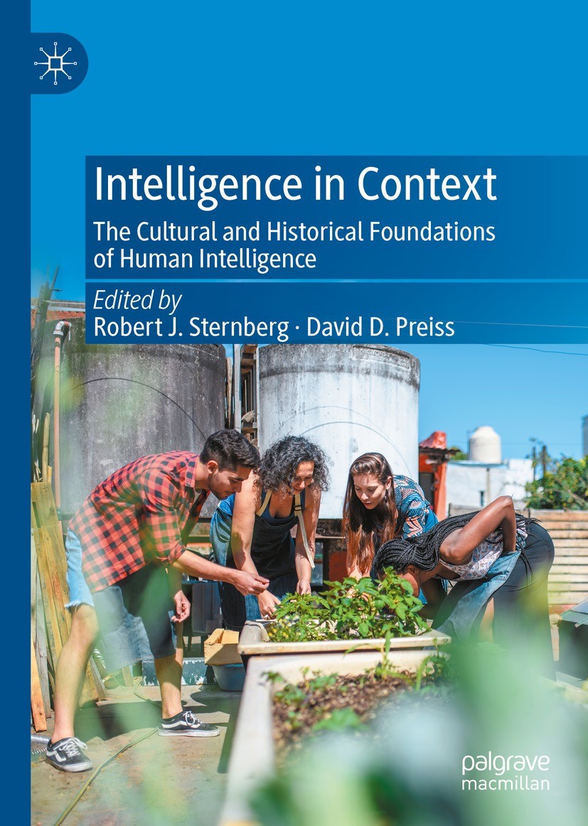 Titlebook: Intelligence in Context; The Cultural and His Robert J. Sternberg,David D. Preiss Book 2022 The Editor(s) (if applicable) and The Author(s) Titlebook: Intelligence in Context; The Cultural and His Robert J. Sternberg,David D. Preiss Book 2022 The Editor(s) (if applicable) and The Author(s)