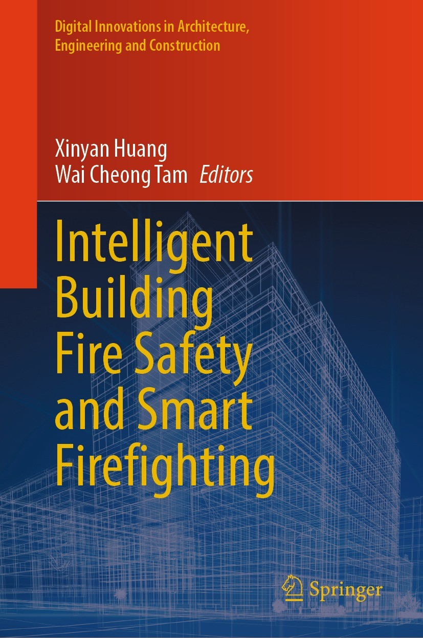 Titlebook: Intelligent Building Fire Safety and Smart Firefighting; Xinyan Huang,Wai Cheong Tam Book 2024 The Editor(s) (if applicable) and The Autho Titlebook: Intelligent Building Fire Safety and Smart Firefighting; Xinyan Huang,Wai Cheong Tam Book 2024 The Editor(s) (if applicable) and The Autho