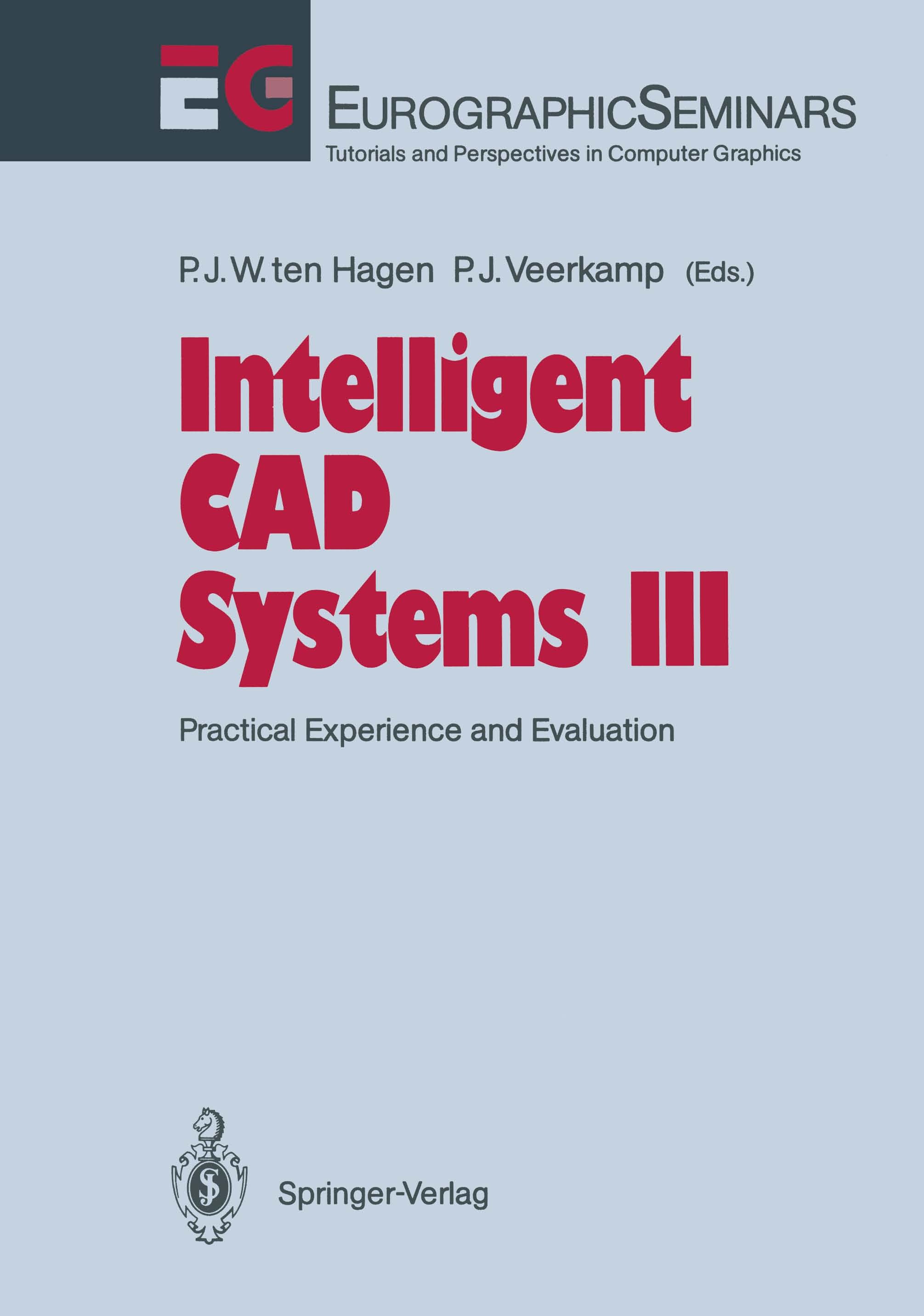Titlebook: Intelligent CAD Systems III; Practical Experience Paul J. W. Hagen,Paul J. Veerkamp Conference proceedings 1991 EUROGRAPHICS The European A Titlebook: Intelligent CAD Systems III; Practical Experience Paul J. W. Hagen,Paul J. Veerkamp Conference proceedings 1991 EUROGRAPHICS The European A