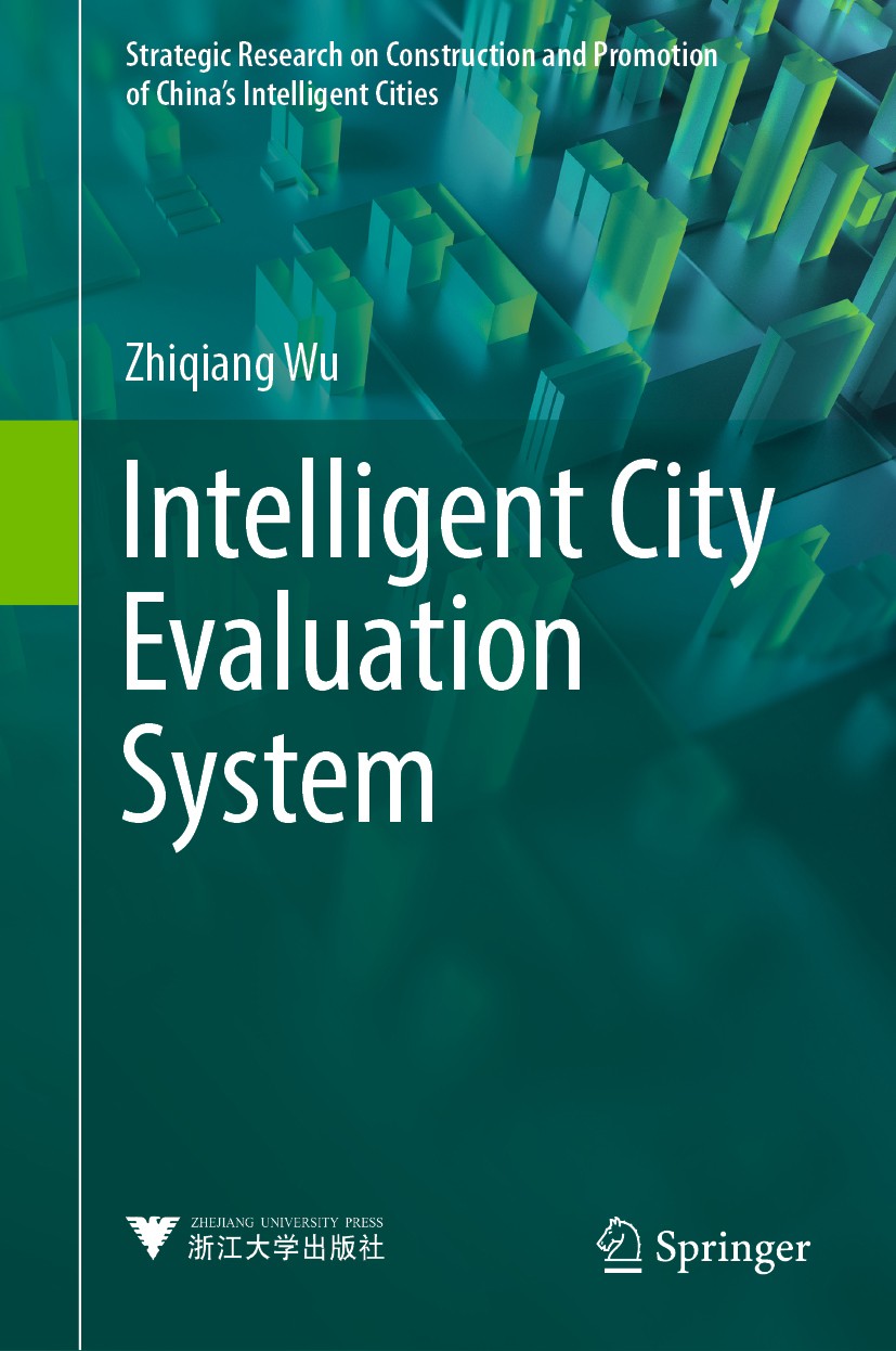 Titlebook: Intelligent City Evaluation System; Zhiqiang Wu Book 2018 Springer Nature Singapore Pte Ltd. and Zhejiang University Press 2018 City Devel Titlebook: Intelligent City Evaluation System; Zhiqiang Wu Book 2018 Springer Nature Singapore Pte Ltd. and Zhejiang University Press 2018 City Devel