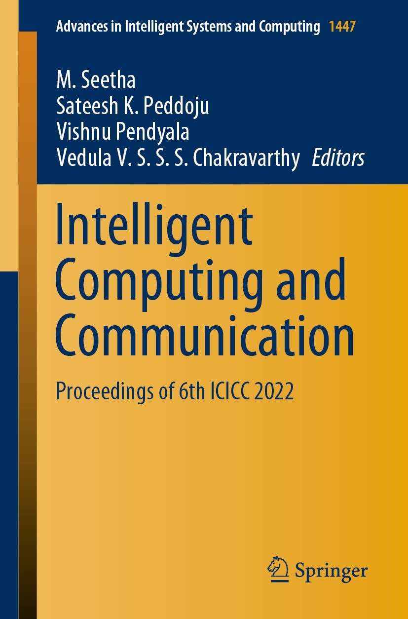 Titlebook: Intelligent Computing and Communication; Proceedings of 6th I M. Seetha,Sateesh K. Peddoju,Vedula V. S. S. S. Ch Conference proceedings 202 Titlebook: Intelligent Computing and Communication; Proceedings of 6th I M. Seetha,Sateesh K. Peddoju,Vedula V. S. S. S. Ch Conference proceedings 202