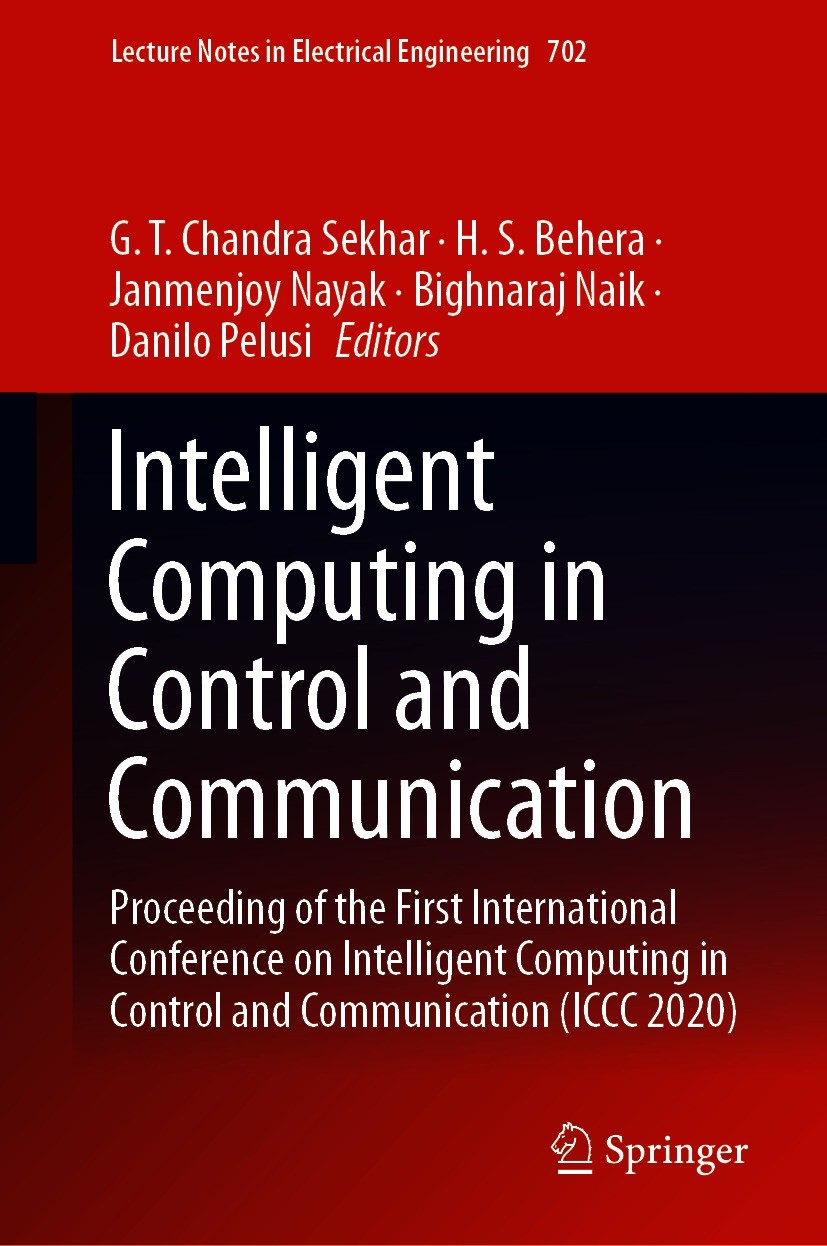Titlebook: Intelligent Computing in Control and Communication; Proceeding of the Fi G.T. Chandra Sekhar,H. S. Behera,Danilo Pelusi Conference proceedi Titlebook: Intelligent Computing in Control and Communication; Proceeding of the Fi G.T. Chandra Sekhar,H. S. Behera,Danilo Pelusi Conference proceedi
