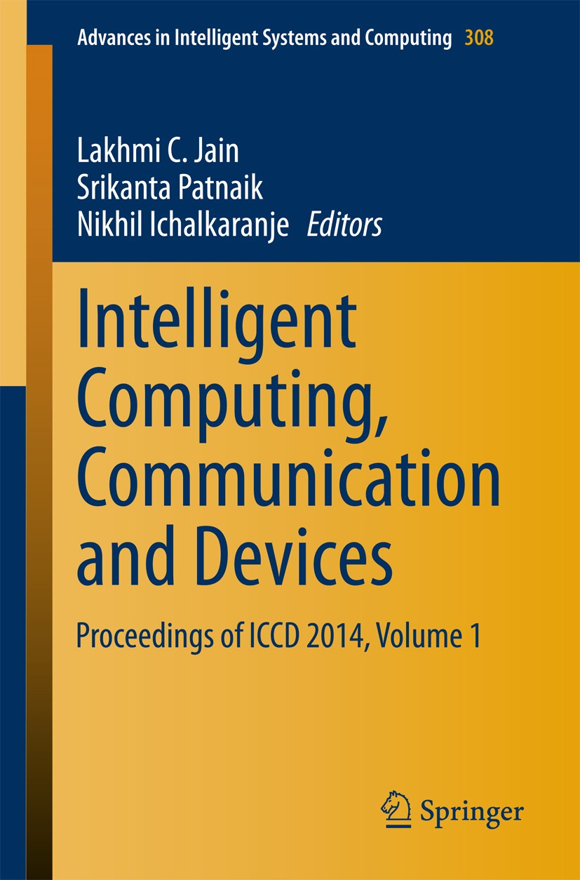 Titlebook: Intelligent Computing, Communication and Devices; Proceedings of ICCD Lakhmi C. Jain,Srikanta Patnaik,Nikhil Ichalkaranj Conference procee Titlebook: Intelligent Computing, Communication and Devices; Proceedings of ICCD Lakhmi C. Jain,Srikanta Patnaik,Nikhil Ichalkaranj Conference procee
