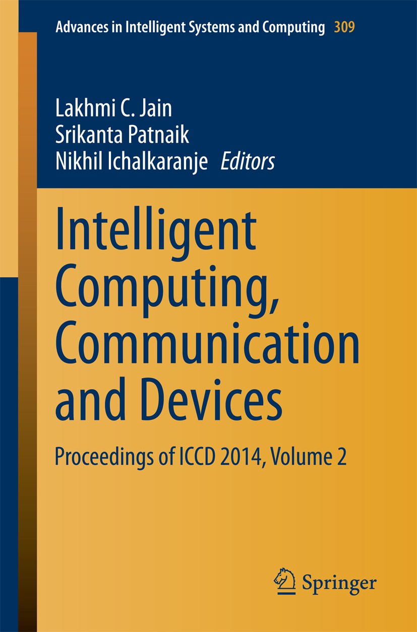 Titlebook: Intelligent Computing, Communication and Devices; Proceedings of ICCD Lakhmi C. Jain,Srikanta Patnaik,Nikhil Ichalkaranj Conference procee Titlebook: Intelligent Computing, Communication and Devices; Proceedings of ICCD Lakhmi C. Jain,Srikanta Patnaik,Nikhil Ichalkaranj Conference procee