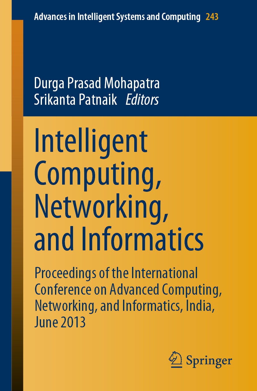 Titlebook: Intelligent Computing, Networking, and Informatics; Proceedings of the I Durga Prasad Mohapatra,Srikanta Patnaik Conference proceedings 201 Titlebook: Intelligent Computing, Networking, and Informatics; Proceedings of the I Durga Prasad Mohapatra,Srikanta Patnaik Conference proceedings 201
