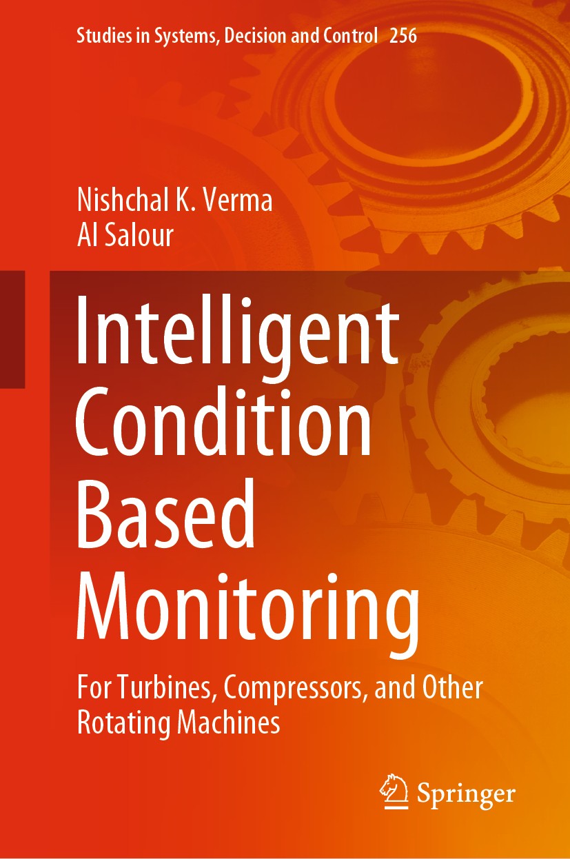 Titlebook: Intelligent Condition Based Monitoring; For Turbines, Compre Nishchal K. Verma,Al Salour Book 2020 Springer Nature Singapore Pte Ltd. 2020 Titlebook: Intelligent Condition Based Monitoring; For Turbines, Compre Nishchal K. Verma,Al Salour Book 2020 Springer Nature Singapore Pte Ltd. 2020