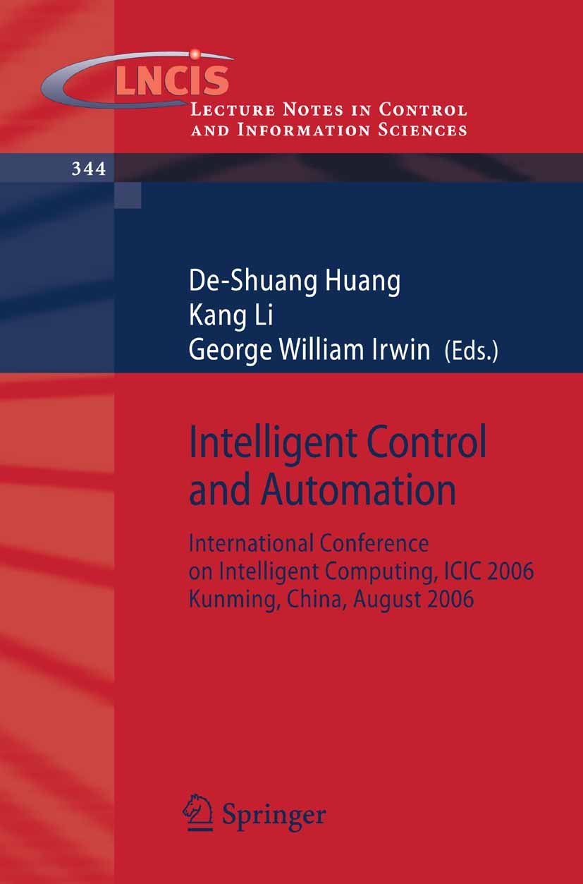 Titlebook: Intelligent Control and Automation; International Confer De-Shuang Huang,Kang Li,George William Irwin Book 2006 Springer-Verlag Berlin Heid Titlebook: Intelligent Control and Automation; International Confer De-Shuang Huang,Kang Li,George William Irwin Book 2006 Springer-Verlag Berlin Heid