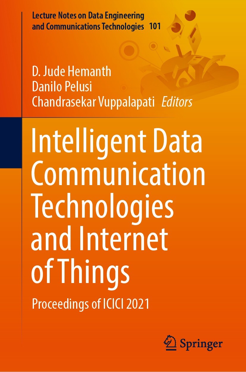 Titlebook: Intelligent Data Communication Technologies and Internet of Things; Proceedings of ICICI D. Jude Hemanth,Danilo Pelusi,Chandrasekar Vuppala Titlebook: Intelligent Data Communication Technologies and Internet of Things; Proceedings of ICICI D. Jude Hemanth,Danilo Pelusi,Chandrasekar Vuppala