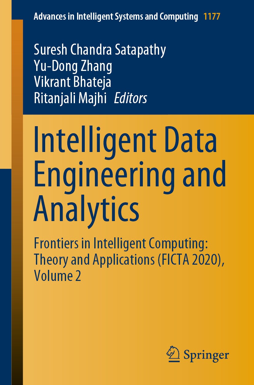 Titlebook: Intelligent Data Engineering and Analytics; Frontiers in Intelli Suresh Chandra Satapathy,Yu-Dong Zhang,Ritanjali M Conference proceedings Titlebook: Intelligent Data Engineering and Analytics; Frontiers in Intelli Suresh Chandra Satapathy,Yu-Dong Zhang,Ritanjali M Conference proceedings