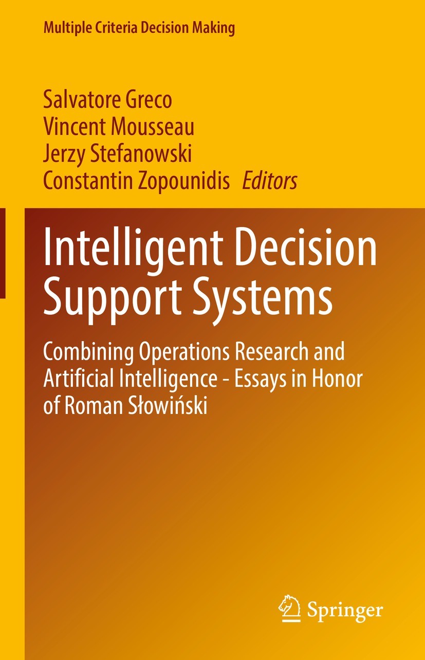 Titlebook: Intelligent Decision Support Systems; Combining Operations Salvatore Greco,Vincent Mousseau,Constantin Zopoun Book 2022 The Editor(s) (if a Titlebook: Intelligent Decision Support Systems; Combining Operations Salvatore Greco,Vincent Mousseau,Constantin Zopoun Book 2022 The Editor(s) (if a